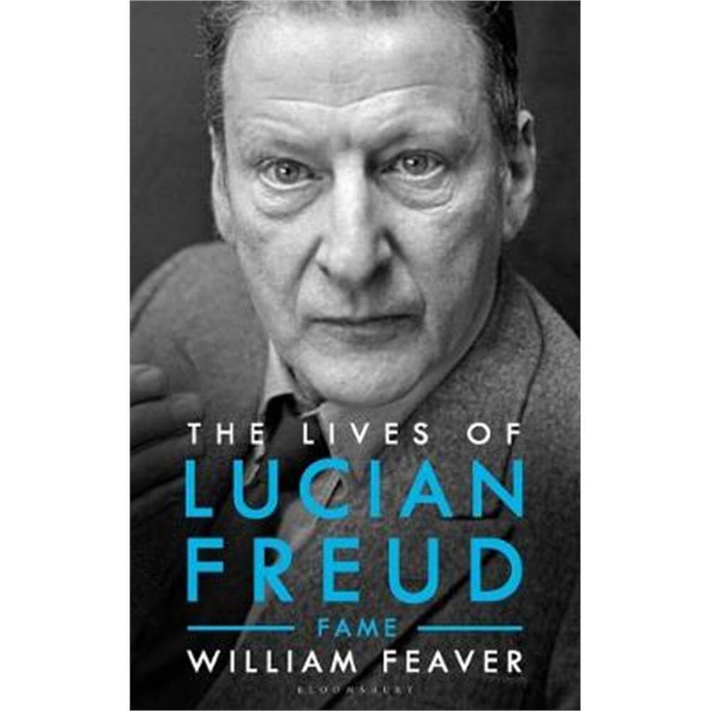 The Lives of Lucian Freud (Hardback) - William Feaver